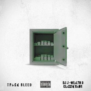 Track Bleed (feat. Classik Bang) (Explicit)