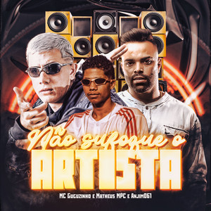 Não Sufoque o Artista (Explicit)