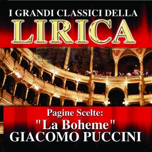 Giacomo Puccini : La Boheme, Pagine scelte (I grandi classici della Lirica)