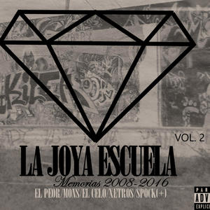 LA JOYA ESCUELA. Mixtape memorias 2008 (2016, Vol. 2) [Explicit]