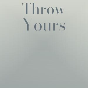 Throw Yours