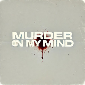 Murder on my mind (Explicit)