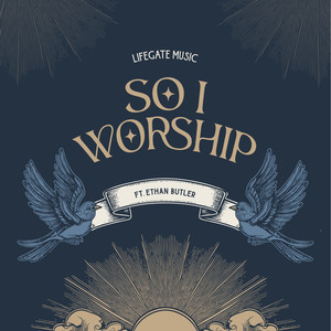 So I Worship