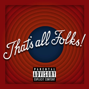 That's All Folks! (Explicit)