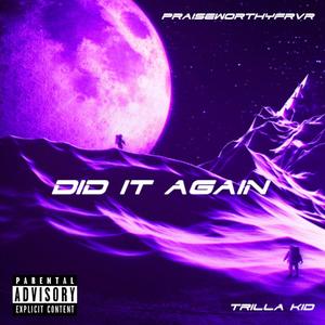 DID IT AGAIN (feat. Trilla Kid) [REMIX] [Explicit]