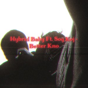 Betta Know (feat. Sog Koj) (Explicit)