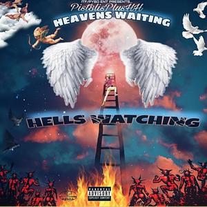 heaven's waiting & hells watching (Explicit)