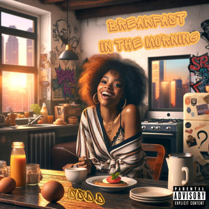 Breakfast in the Morning (Explicit)