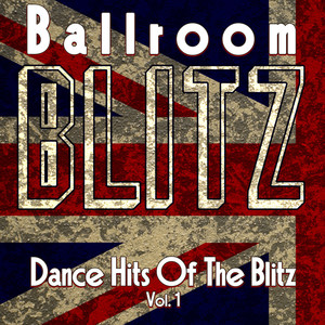 Ballroom Blitz - Dance Hits of the Blitz