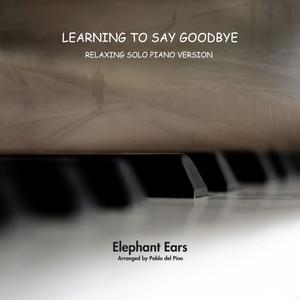 Learning to Say Goodbye (Relaxing Solo Piano Version)