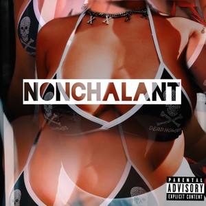 Nonchalant (Explicit)