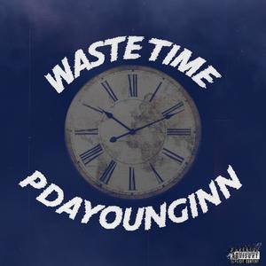 Waste Time (Explicit)