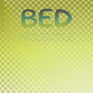 Bed Projectile
