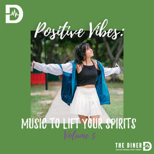 Positive Vibes: Music To Lift Your Spirits, Vol. 5