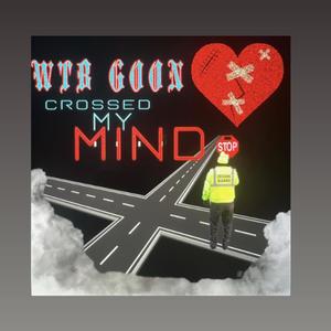 Crossed My Mind (Explicit)