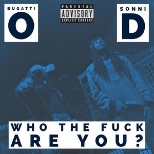 Who The **** Are You(feat. Bugatti O) (Explicit)