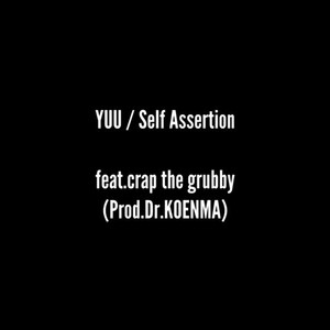 Self Assertion (feat. crap the grubby & 呼煙魔) [Explicit]