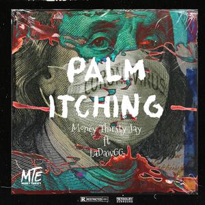 Palm Itching (feat. LaDawgg) (Explicit)