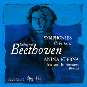 Anima Eterna Brugge - Symphonie No. 7 in A Major, Op. 92 - Symphony No. 7 in A Major, Op. 92: I. Poco sostenuto - Vivace