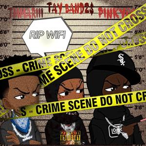 R.I.P WIFI (Tay Bandz$ & Pinky00 Remix|Explicit)