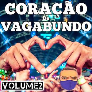 CORAÇÃO DE VAGABUNDO,  VOLUME 02 (Explicit)