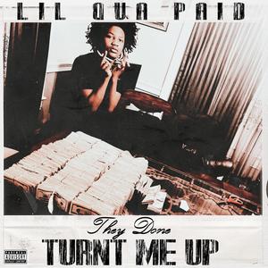 They Done Turnt Me Up (Explicit)