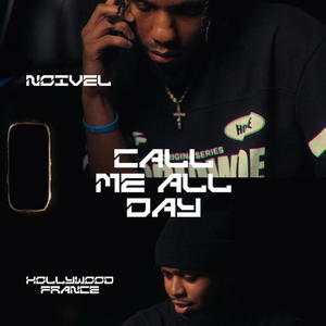 Call me all day (feat. Noivel)