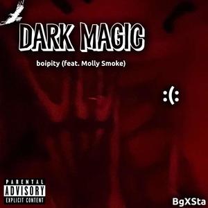 dark magic (feat. Molly Smoke) [Explicit]