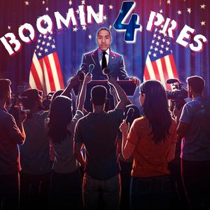 Boomin 4 Pres (Explicit)