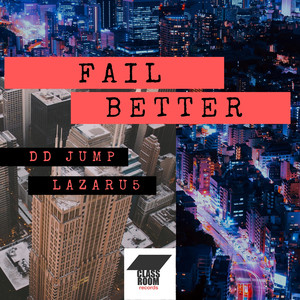 Fail Better (Original Mix)