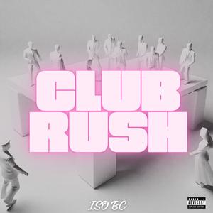 Club Rush (Explicit)