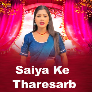 Saiya Ke Tharesarb