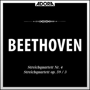 Beethoven: Streichquartett No. 4, Op. 18 - Streichquartett, Op. 59, No. 3