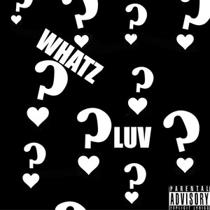 Whatz Luv (Explicit)