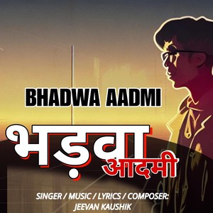 Bhadwa Aadmi