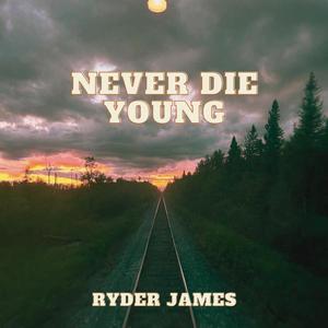 Never Die Young