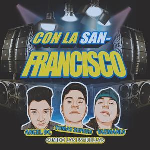 Con la san Francisco (feat. Tomas Zepeda, Tazmania & Angel dc)