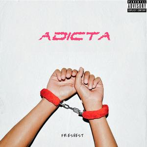 Adicta (Explicit)