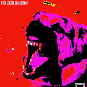 Quem Liberou Os Cachorros? (feat. Jun) (Explicit)