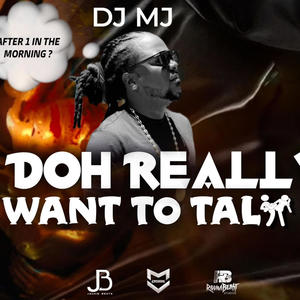 I doe really want to talk (feat. DJ MJ) [Explicit]