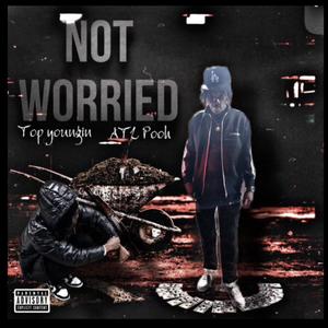 Not Worried (Explicit)