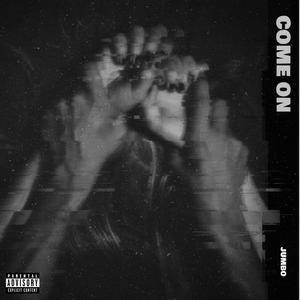 COME ON (Explicit)