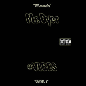 Mr.Dyer #Vibes (Chapel 3) [Explicit]