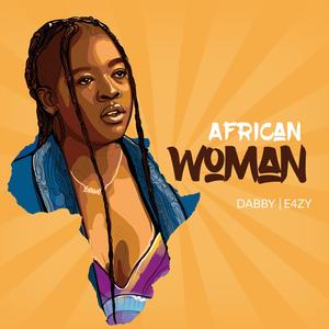 African Woman(feat. E4ZY)