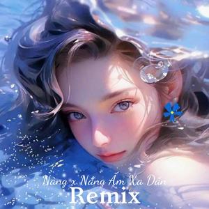 Nàng x Nắng Ấm Xa Dần (Remix)