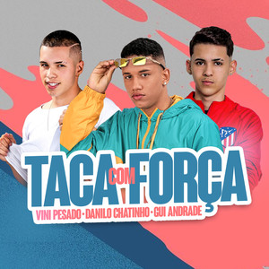 Taca Com Força (Explicit)