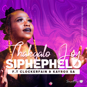 Siphephelo (feat. Clockerfain & Kayrox SA)
