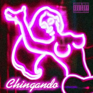 Chingando (Explicit)