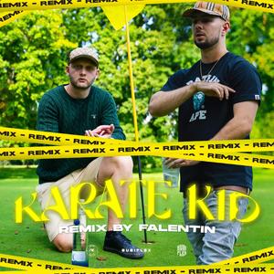 Karate Kid (RMX) (feat. Falentin) [Explicit]