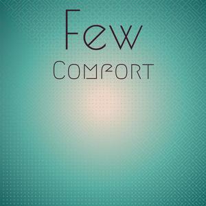 Few Comfort